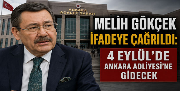 Melih Gökçek İfadeye Çağrıldı: 4 Eylül’de Ankara Adliyesi’ne Gidecek