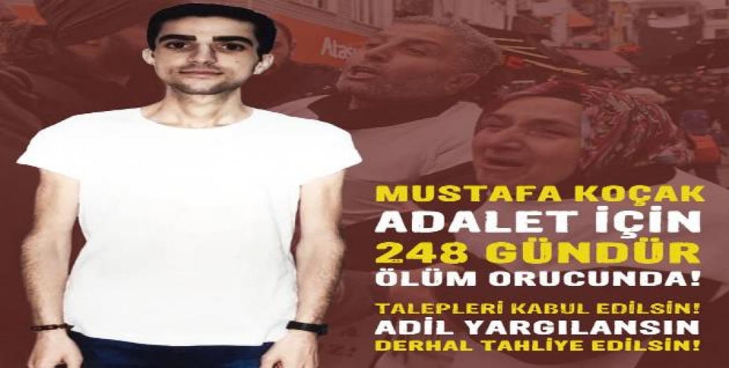 248 gündür ölüm orucunda olan Mustafa Koçağın babası Hasan Koçak Gazetemize bir mesaj yolladı