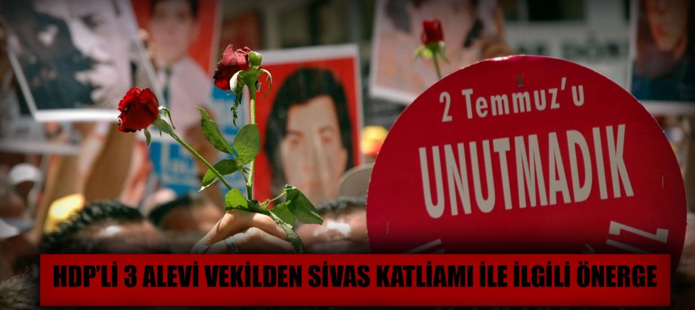 29. yılında Madımak Katliamı’na dair HDP Alevi Masası vekilleri Kenanoğlu, Bülbül ve Özen’den araştırma önergesi