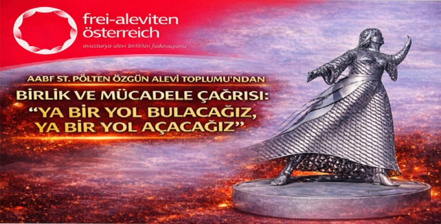  AABF St. Pölten Özgün Alevi Toplumu’ndan Birlik ve Mücadele Çağrısı: “Ya Bir Yol Bulacağız, Ya Bir Yol Açacağız”