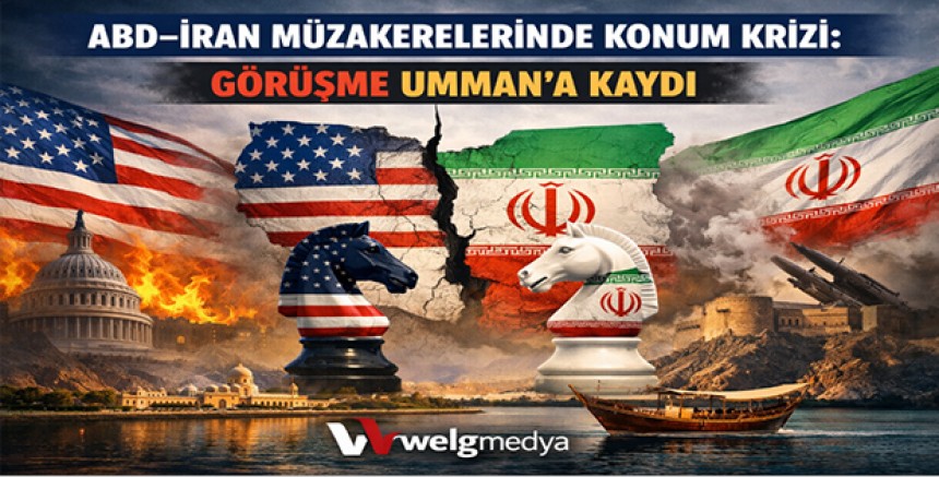 ABD–İran Müzakerelerinde Konum Krizi: Görüşme Umman’a Kaydı