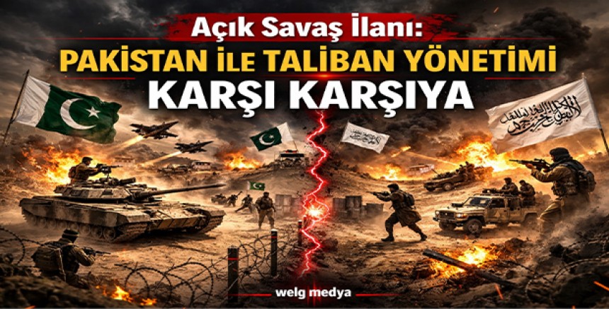 Açık Savaş İlanı: Pakistan ile Taliban Yönetimi Karşı Karşıya