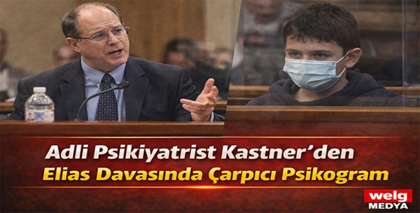 Adli Psikiyatrist Kastner’den Elias Davasında Çarpıcı Psikogram