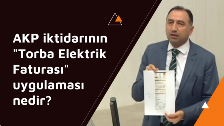 AKP iktidarının “Torba Elektrik Faturası” uygulaması nedir? (VİDEO)