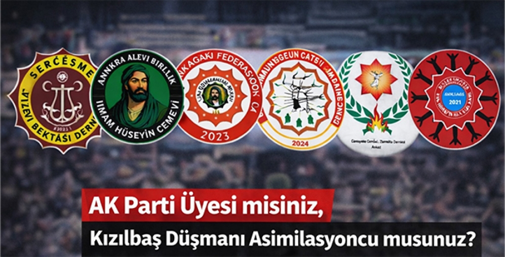 AKP Parti Üyesi misiniz, Kızılbaş Düşmanı Asimilasyoncu musunuz? 