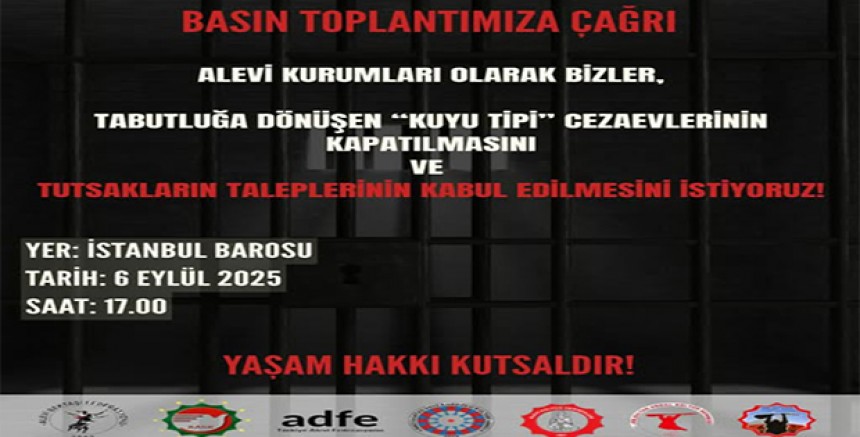 Alevi Kurumlarından “Kuyu Tipi” Cezaevlerine Karşı Basın Toplantısı Çağrısı