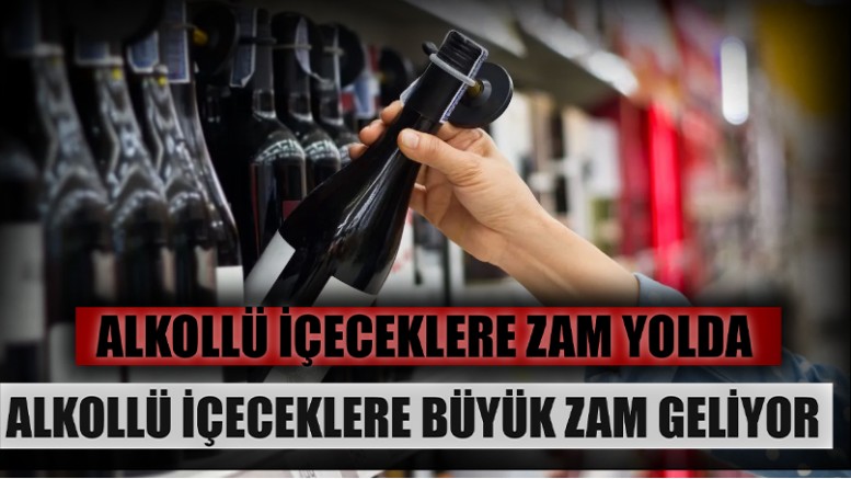 Alkole yeni zam yolda 