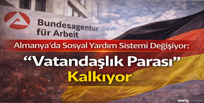 Almanya’da Sosyal Yardım Sistemi Değişiyor: “Vatandaşlık Parası” Kalkıyor