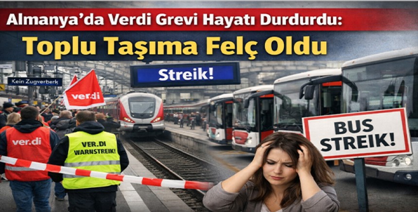 Almanya’da Verdi Grevi Hayatı Durdurdu: Toplu Taşıma Felç Oldu