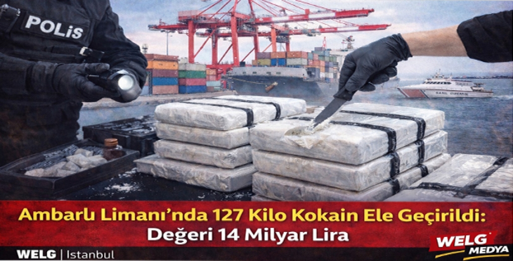 Ambarlı Limanı’nda 127 Kilo Kokain Ele Geçirildi: Değeri 14 Milyar Lira