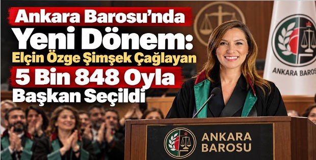 Ankara Barosu’nda Yeni Dönem: Elçin Özge Şimşek Çağlayan 5 Bin 848 Oyla Başkan Seçildi