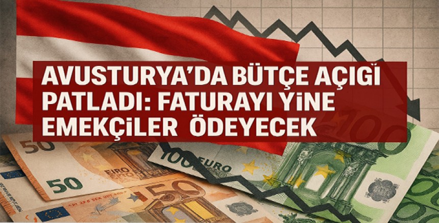 Avusturya’da Bütçe Açığı Patladı: Faturayı Yine Emekçiler Ödeyecek