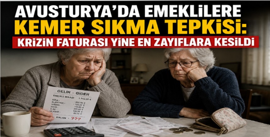 Avusturya’da Emeklilere Kemer Sıkma Tepkisi: Krizin Faturası Yine En Zayıflara Kesildi