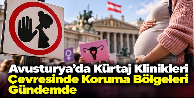 Avusturya’da Kürtaj Klinikleri Çevresinde Koruma Bölgeleri Gündemde