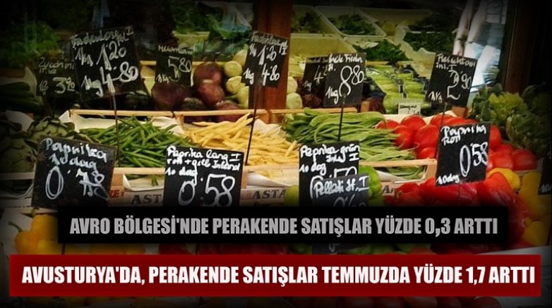  Avusturya'da, perakende satışlar temmuzda yüzde 1,7 arttı 