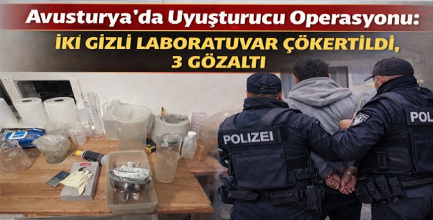 Avusturya’da Uyuşturucu Operasyonu: İki Gizli Laboratuvar Çökertildi, 3 Gözaltı