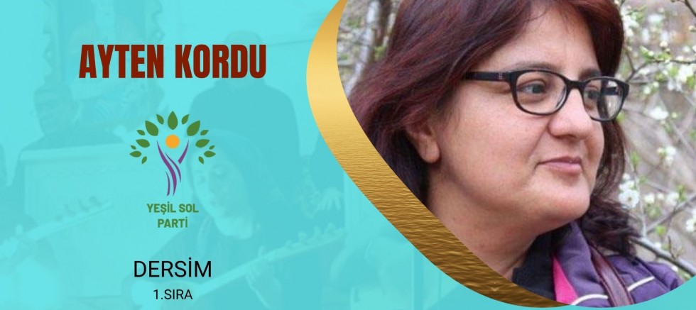 Ayten Kordu Dersimde Yeşil Sol Parti milletvekili adayı gösterildi 