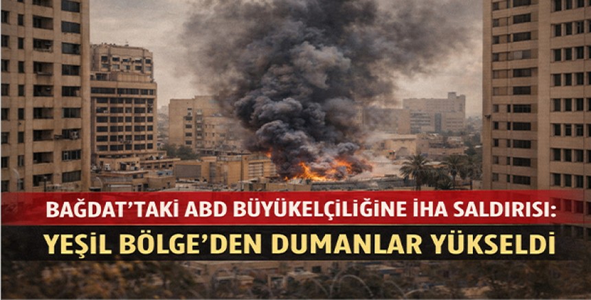 Bağdat’taki ABD Büyükelçiliğine İHA Saldırısı: Yeşil Bölge’den Dumanlar Yükseldi