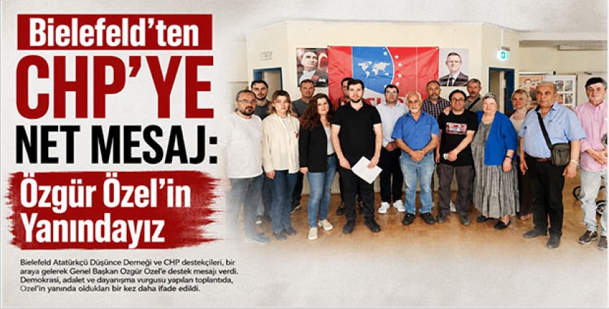 Bielefeld’ten CHP’ye Net Mesaj: Özgür Özel’in Yanındayız