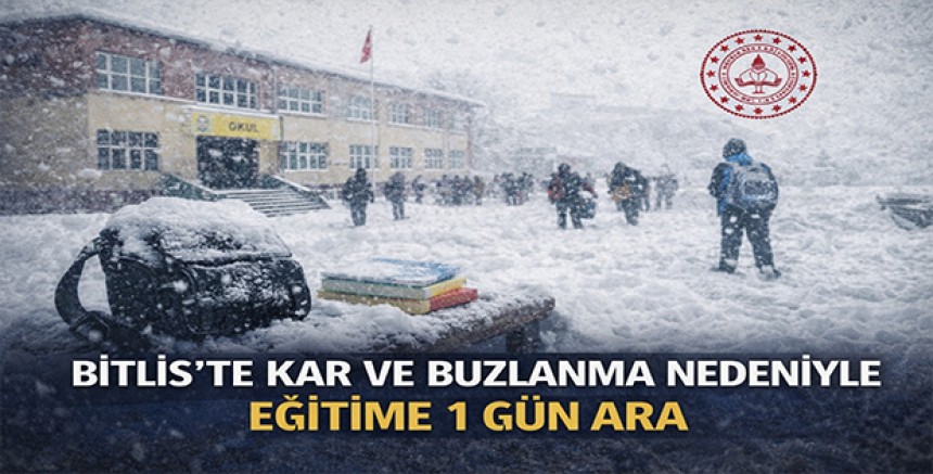 Bitlis’te Kar ve Buzlanma Nedeniyle Eğitime 1 Gün Ara