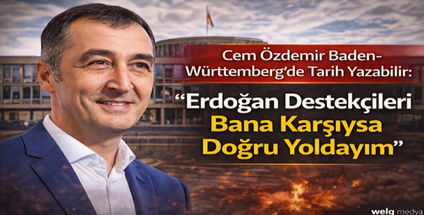 Cem Özdemir Baden-Württemberg’de Tarih Yazabilir: “Erdoğan Destekçileri Bana Karşıysa Doğru Yoldayım”
