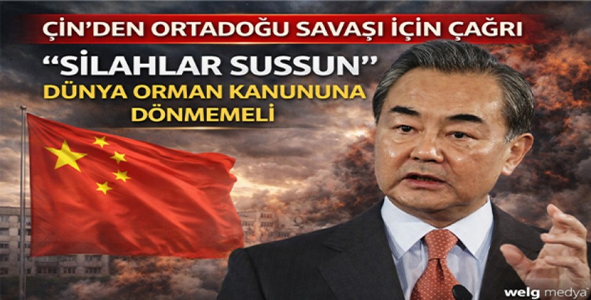 Çin’den Ortadoğu Savaşı İçin Çağrı: “Silahlar Sussun, Dünya Orman Kanununa Dönmemeli”