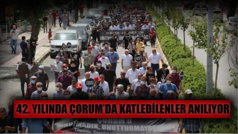 Çorum katliamının 42. Yılında 100 kişi katliamı lanetledi 