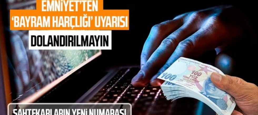 Emniyet’ten ‘bayram harçlığı’ uyarısı