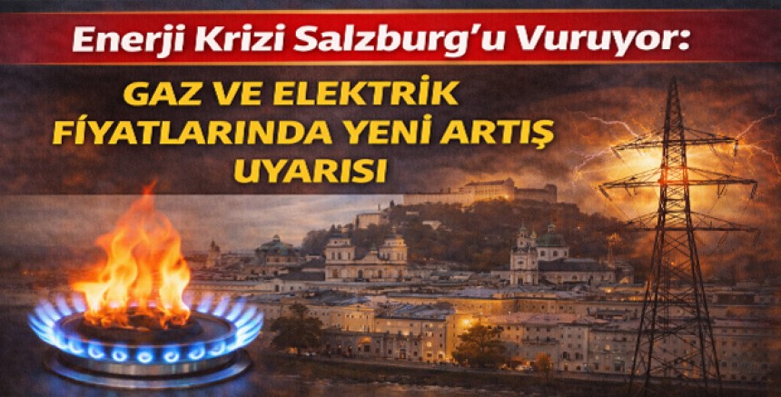 Enerji Krizi Salzburg’u Vuruyor: Gaz ve Elektrik Fiyatlarında Yeni Artış Uyarısı