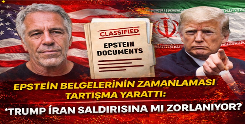 Epstein Belgelerinin Zamanlaması Tartışma Yarattı: “Trump İran Saldırısına mı Zorlanıyor?”