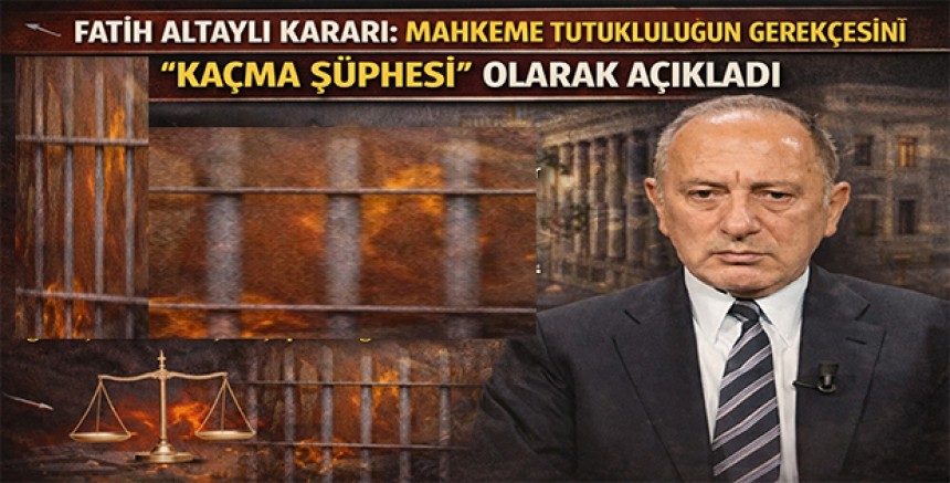 Fatih Altaylı Kararı: Mahkeme Tutukluluğun Gerekçesini “Kaçma Şüphesi” Olarak Açıkladı