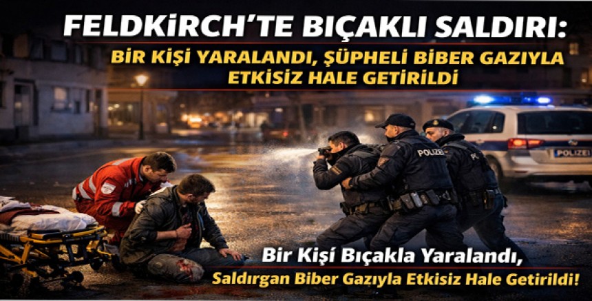 Feldkirch’te Bıçaklı Saldırı: Bir Kişi Yaralandı, Şüpheli Biber Gazıyla Etkisiz Hale Getirildi