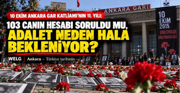 10 Ekim Ankara Gar Katliamı’nın 11. Yılı: 103 Canın Hesabı Soruldu mu, Adalet Neden Hala Bekleniyor?