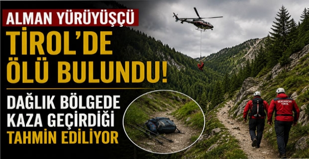 Alman Yürüyüşçü Tirol’de Ölü Bulundu: Dağlık Bölgede Kaza Geçirdiği Tahmin Ediliyor