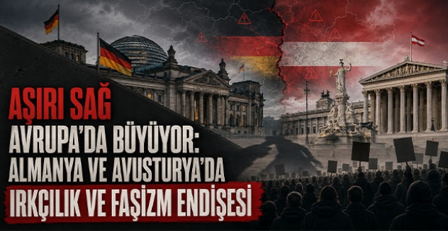 Aşırı Sağ Avrupa’da Büyüyor: Almanya ve Avusturya’da Irkçılık ve Faşizm Endişesi
