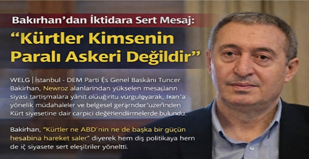 Bakırhan’dan İktidara Sert Mesaj: “Kürtler Kimsenin Paralı Askeri Değildir”