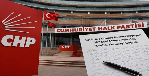 CHP'de Kurultay Baskısı Büyüyor: 307 Eski Milletvekilinden