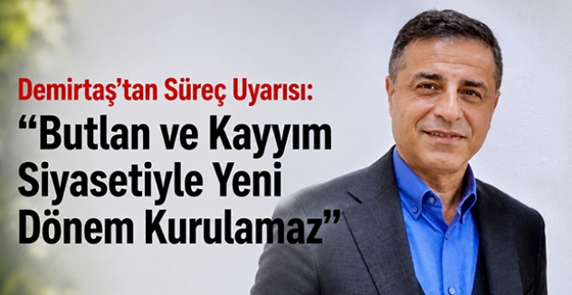Demirtaş'tan Süreç Uyarısı: 