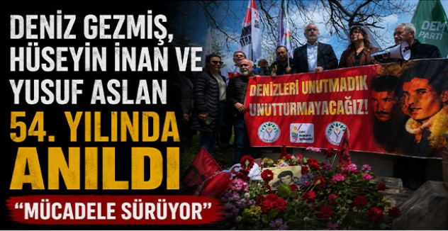 Deniz Gezmiş, Hüseyin İnan ve Yusuf Aslan 54. Yılında Anıldı: “Mücadele Sürüyor”