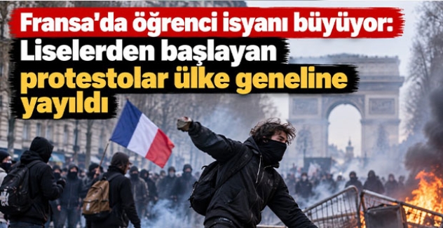 Fransa'da öğrenci isyanı büyüyor: Liselerden başlayan protestolar ülke geneline yayıldı