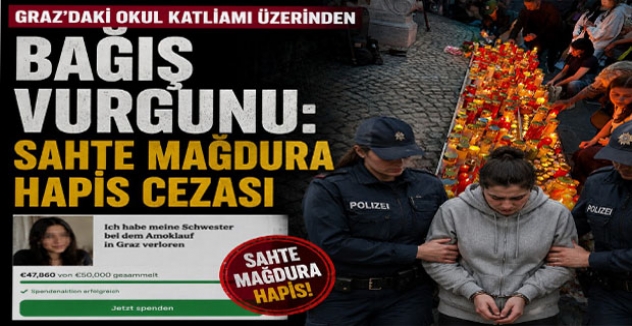 Graz’daki Okul Katliamı Üzerinden Bağış Vurgunu: Sahte Mağdura Hapis Cezası