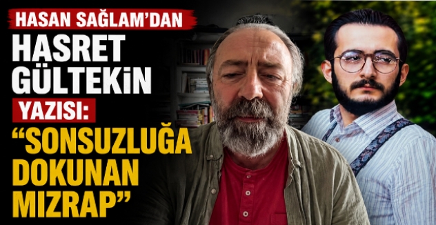 Hasan Sağlam’dan Hasret Gültekin Yazısı: “Sonsuzluğa Dokunan Mizrap”