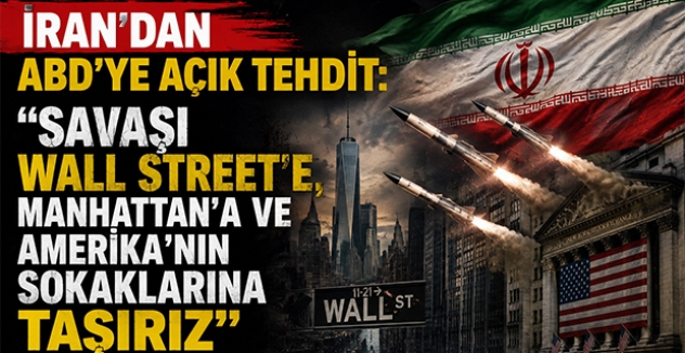 İran’dan ABD’ye Açık Tehdit: “Savaşı Wall Street’e, Manhattan’a ve Amerika’nın Sokaklarına Taşırız”