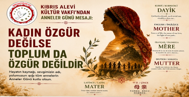 Kıbrıs Alevi Kültür Vakfı’ndan Anneler Günü Mesajı: “Kadın Özgür Değilse Toplum da Özgür Değildir”