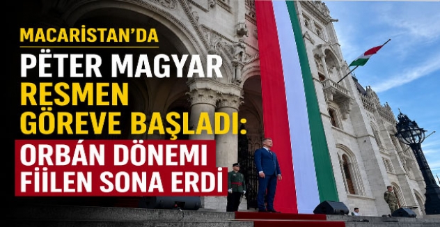 Macaristan’da Péter Magyar Resmen Göreve Başladı: Orbán Dönemi Fiilen Sona Erdi