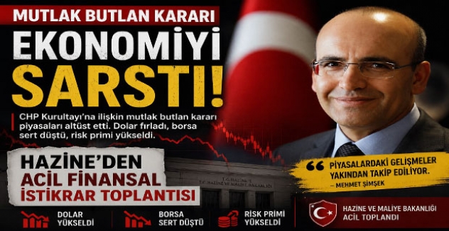 Mutlak Butlan Kararı Ekonomiyi Sarstı: Hazine’den Acil Finansal İstikrar Toplantısı