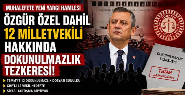 Özgür Özel Dahil 12 Milletvekili Hakkında Dokunulmazlık Tezkeresi: Muhalefete Yeni Yargı Hamlesi