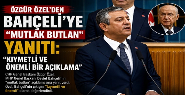 Özgür Özel’den Bahçeli’ye “Mutlak Butlan” Yanıtı: “Kıymetli ve Önemli Bir Açıklama”