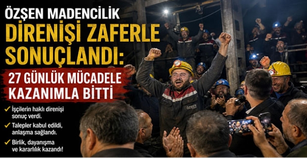 Özşen Madencilik Direnişi Zaferle Sonuçlandı: 27 Günlük Mücadele Kazanımla Bitti