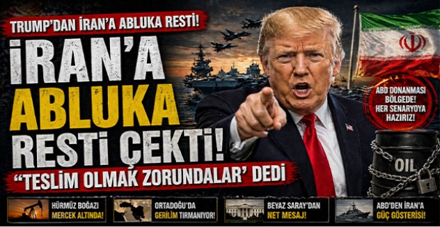 Trump İran’a Abluka Resti Çekti Teslim Olmak Zorundalar Dedi